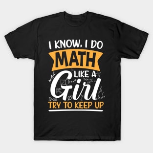 I Know i do math like a Girl T-Shirt